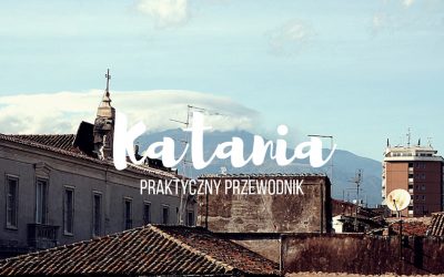 Katania – subiektywny przewodnik po mieście