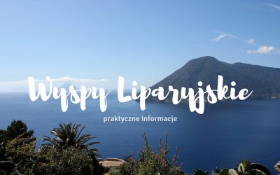 Wyspy Liparyjskie – praktyczne informacje o raju na ziemi