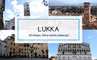 Lukka – co warto zobaczyć w mieście Pucciniego