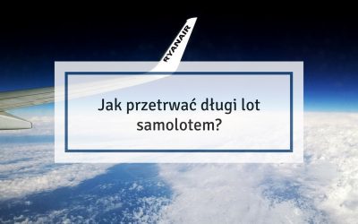 Jak przetrwać długi lot samolotem? – sprawdzone porady i wskazówki