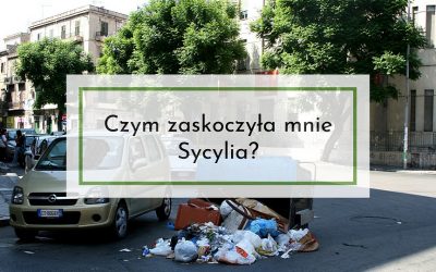 Oblicza Sycylii: Czym zaskoczyła mnie Sycylia?