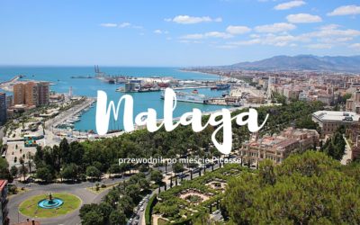 Malaga – (najlepszy!) przewodnik po Maladze, mieście Picassa